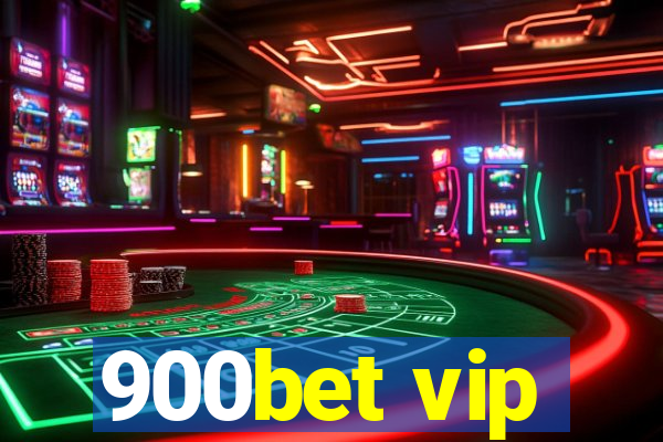 900bet vip